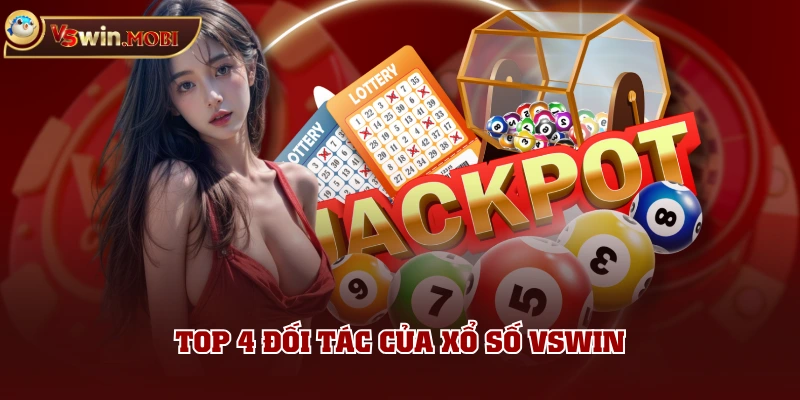 TOP 4 đối tác của xổ số VSWIN