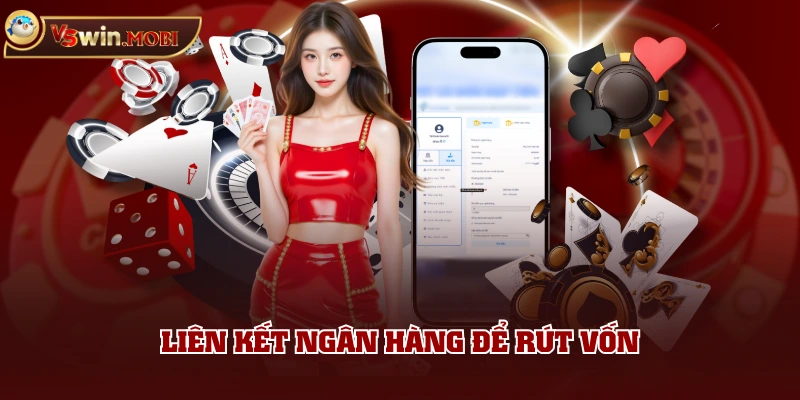Liên kết ngân hàng để rút vốn