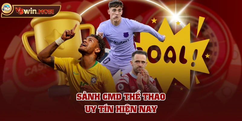 Sảnh CMD thể thao uy tín hiện nay