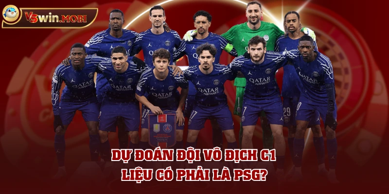 Dự đoán đội vô địch C1 - Liệu có phải là PSG?