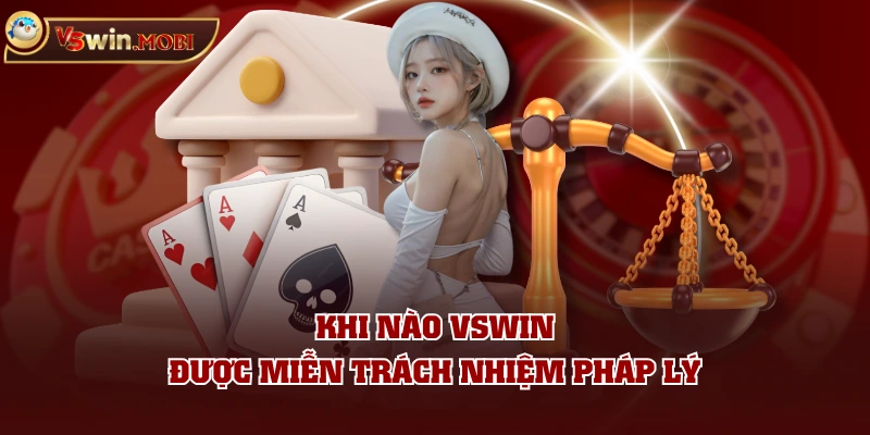 Khi nào VSWIN được miễn trách nhiệm pháp lý