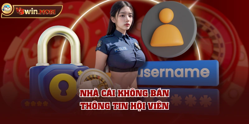 Nhà cái không bán thông tin hội viên