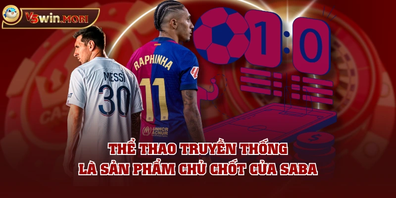 Thể Thao truyền thống là sản phẩm chủ chốt của SABA