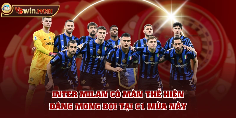Inter Milan có màn thể hiện đáng mong đợi tại C1 mùa này