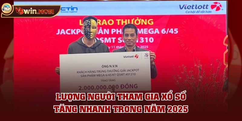 Lượng người tham gia xổ số tăng nhanh trong năm 2025