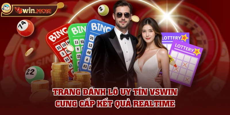 Trang đánh lô uy tín VSWIN cung cấp kết quả realtime
