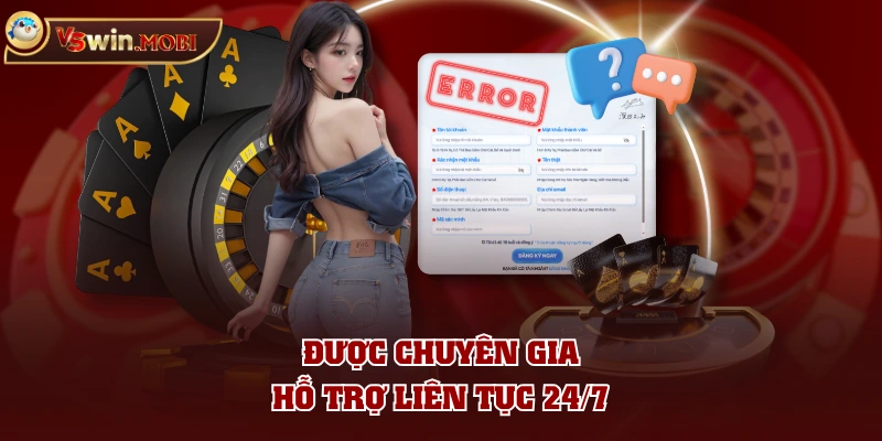 Được chuyên gia hỗ trợ liên tục 24/7