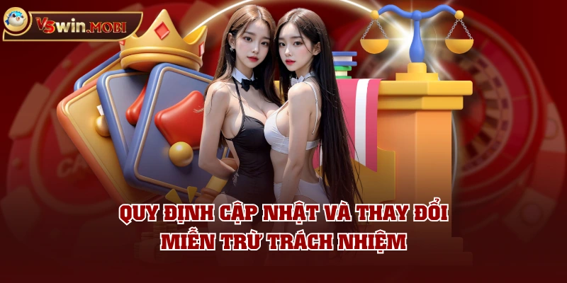 Quy định cập nhật và thay đổi miễn trừ trách nhiệm