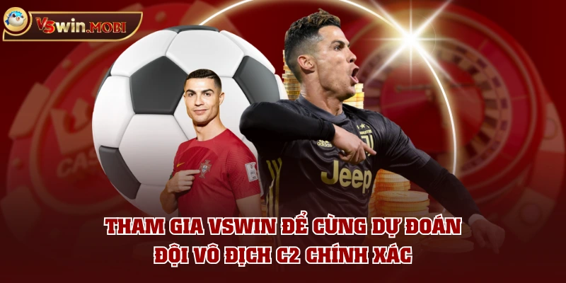 Tham gia VSWIN để cùng dự đoán đội vô địch C2 chính xác