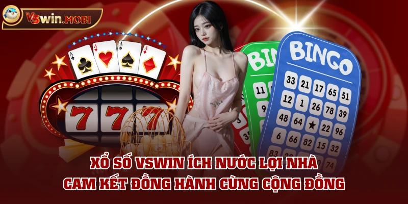 Xổ số VSWIN ích nước lợi nhà cam kết đồng hành cùng cộng đồng